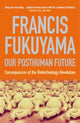 Book cover of: Our Posthuman Future. By: Francis Fukuyama