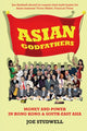 Book cover of: Asian Godfathers. By: Joe Studwell