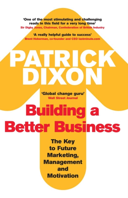 Book cover of: Building A Better Business. By: Patrick Dixon