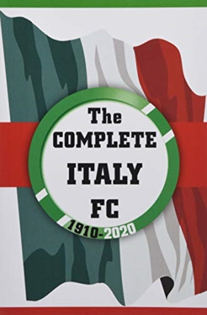 Book cover of: Complete Italy FC 1910-2020