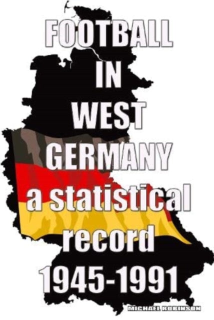 Book cover of: Football in West Germany 1945-1991