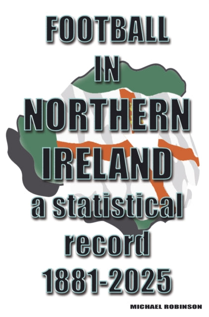 Book cover of: Football in Northern Ireland 1881-2025