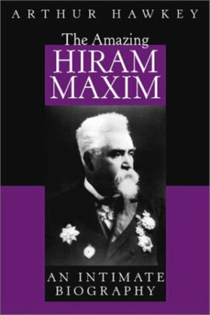Amazing Hiram Maxim
