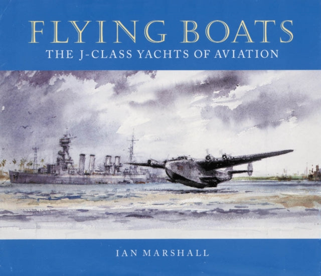 Book cover of: Flying Boats. By: Ian Marshall