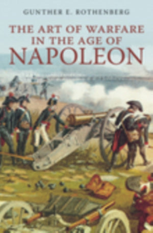 Art of Warfare in the Age of Napoleon