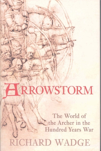 Book cover of: Military Archer in the Time of the Hundred Years War. By: Richard Wadge