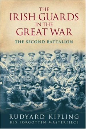 The Irish Guards in the Great War: The Second Battalion