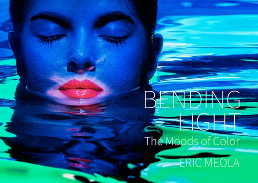 Book cover of: Bending Light. By: Eric Meola