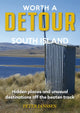 Worth A Detour South Island, Hidden Places and unusual destinations off the beaten track 9781869665371 Peter Janssen