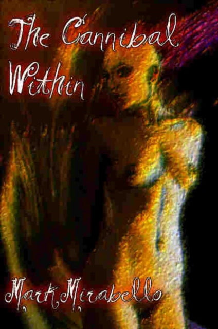 Book cover of: Cannibal Within. By: Mirabello, Mark