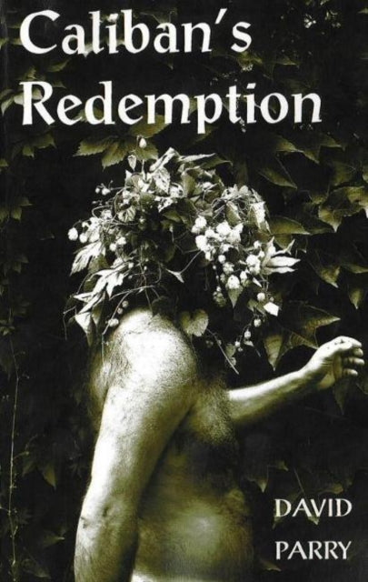 Book cover of: Caliban's Redemption. By: David Parry