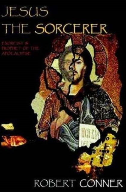 Book cover of: Jesus the Sorcerer. By: Robert Conner