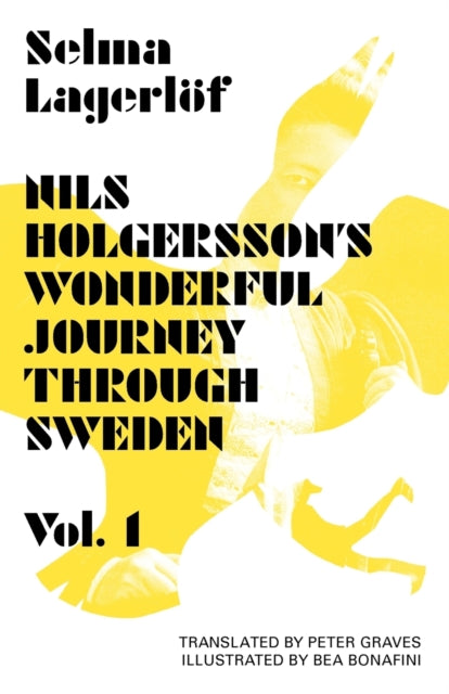 Book cover of: Nils Holgersson's Wonderful Journey Through Sweden: Volume 1. By: Selma Lagerlöf