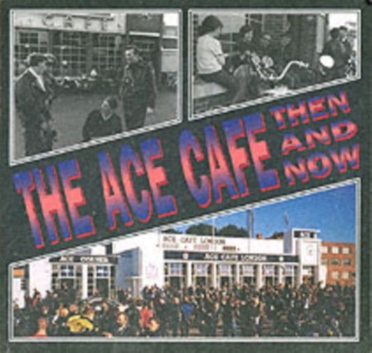 Book cover of: Ace Cafe Then and Now. By: Winston G. Ramsey