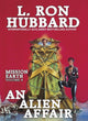 Book cover of: Mission Earth 4, An Alien Affair. By: L. Ron Hubbard
