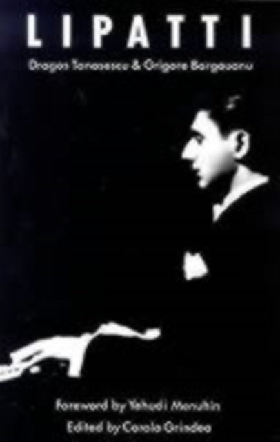 Book cover of: Lipatti. By: Dragos Tanasescu