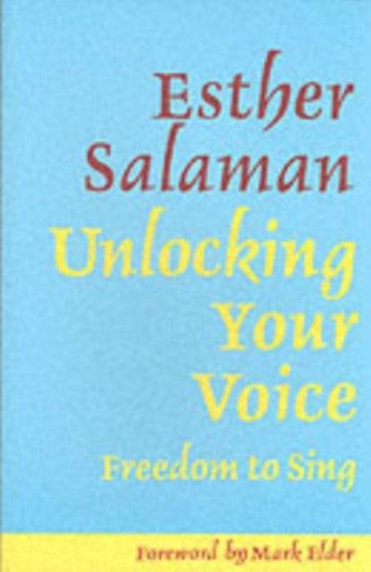 Book cover of: Unlocking Your Voice. By: Esther Salaman
