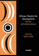 Book cover of: African Theatre for Development