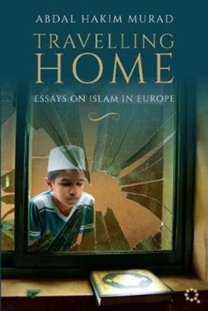 Travelling Home, Essays on Islam in Europe