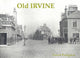 Book cover of: Old Irvine. By: David Pettigrew
