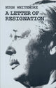 Book cover of: Letter of Resignation. By: Hugh Whitemore