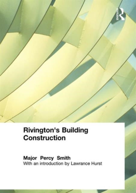 Book cover of: Rivington's Building Construction. By: Percy Smith