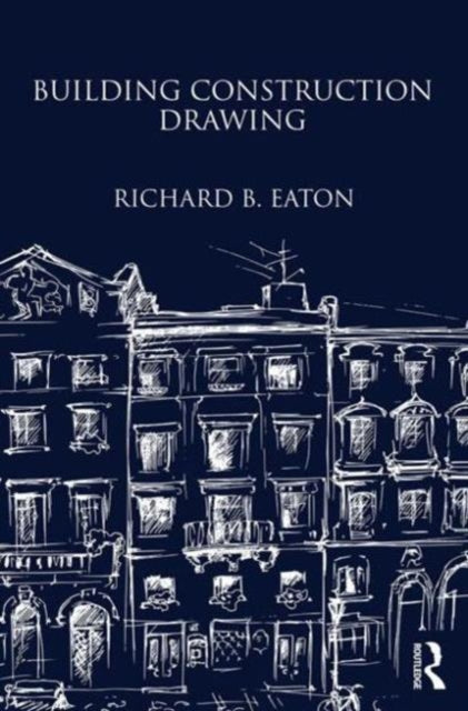 Book cover of: Building Construction Drawing. By: Richard B. Eaton