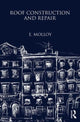 Book cover of: Roof Construction and Repair. By: E. Molloy