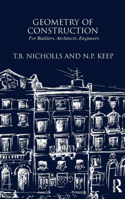 Book cover of: Geometry of Construction: For Builders, Architects, Engineers. By: Trafalgar Bertram Nichols
