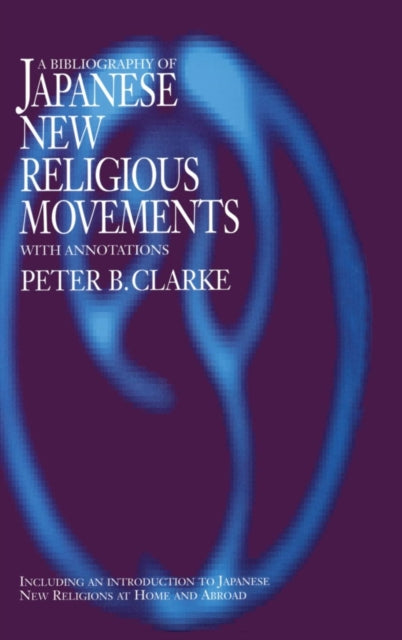 Book cover of: Bibliography of Japanese New Religious Movements. By: Peter B Clarke