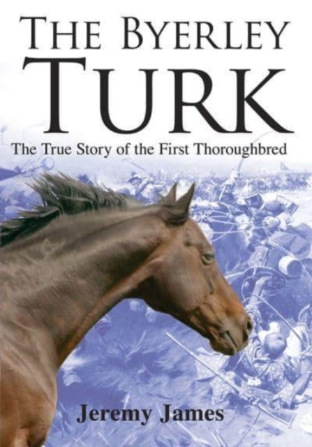 Book cover of: Byerley Turk. By: Jeremy James