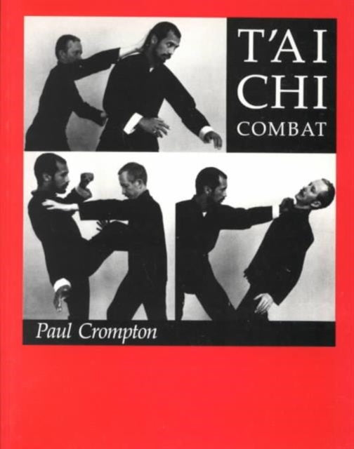Book cover of: Tai Chi Combat. By: Paul H. Crompton