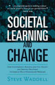 Book cover of: Societal Learning and Change. By: Steve Waddell