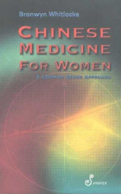 Book cover of: Chinese Medicine for Women. By: Bronwyn Whitlocke