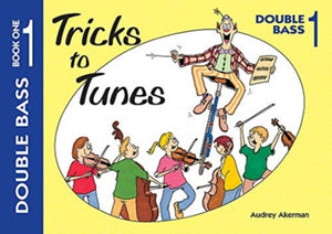Tricks to Tunes Double Bass Book 1