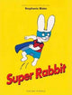 Book cover of: Super Rabbit