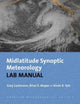Book cover of: Synoptic–Dynamic Meteorology Lab Manual – Visual Exercises to Complement Midlatitude Synoptic Meteorology. By: Gary Lackmann