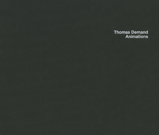 Book cover of: Thomas Demand: Animations. By: Michael Fried