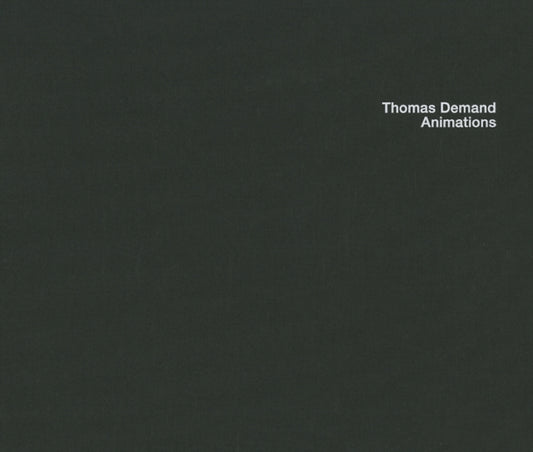 Book cover of: Thomas Demand: Animations. By: Michael Fried