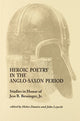 Book cover of: Heroic Poetry in the Anglo-Saxon Period. By: Jess B. Bessinger