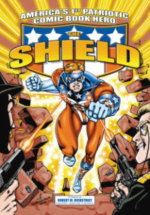 America's 1st Patriotic Comic Book Hero The Shield