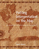 Book cover of: Putting Interpretation on the Map. By: Heidi Bailey