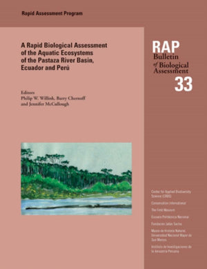 Biological Assessment of the Aquatic Ecosystems of the Pastaza River Basin, Ecuador and Peru