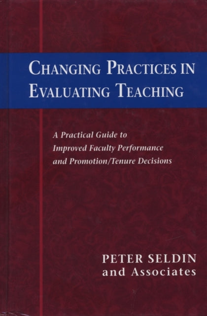 Book cover of: Changing Practices in Evaluating Teaching. By: Peter Seldin