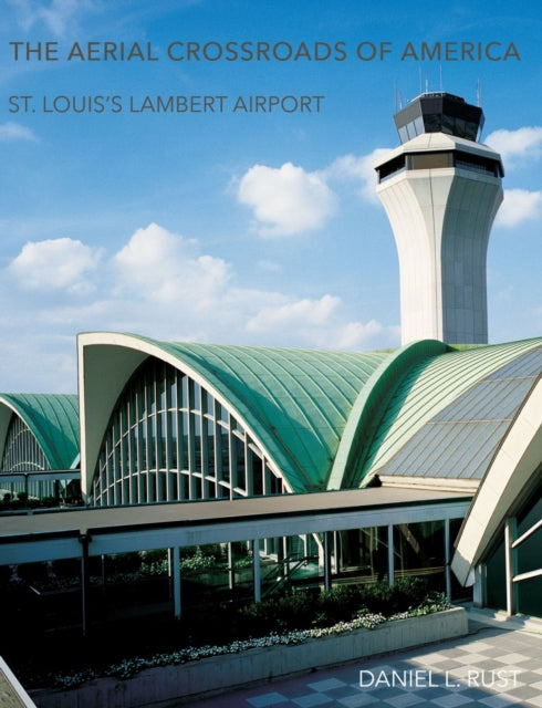 Book cover of: Aerial Crossroads of America. By: Daniel L. Rust