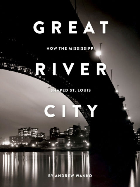 Book cover of: Great River City. By: Andrew Wanko