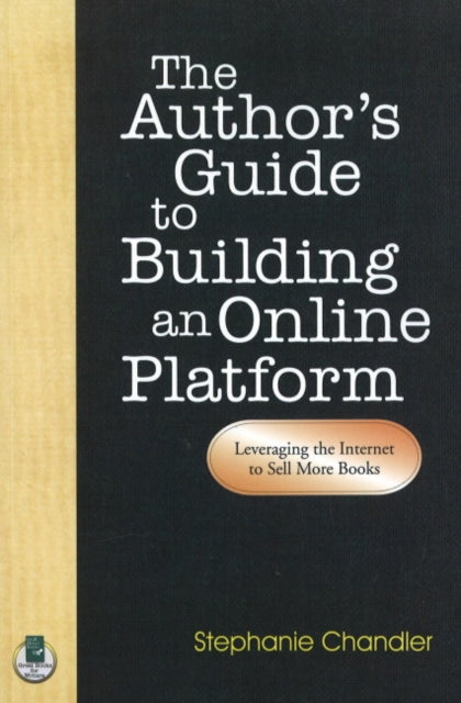 Book cover of: Author's Guide to Building an Online Platform. By: Stephanie Chandler