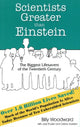 Book cover of: Scientists Greater than Einstein. By: Billy Woodward