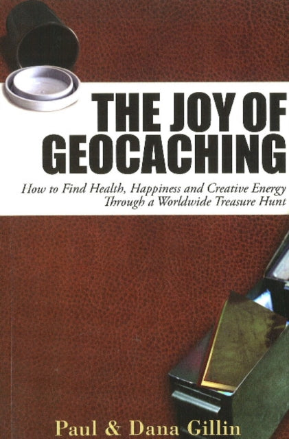 Book cover of: Joy of Geocaching. By: Paul Gillin