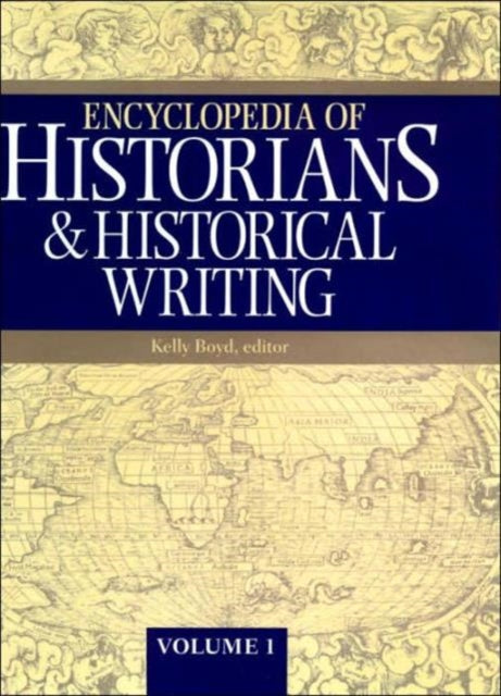Book cover of: Encyclopedia of Historians and Historical Writing. By: Kelly Boyd